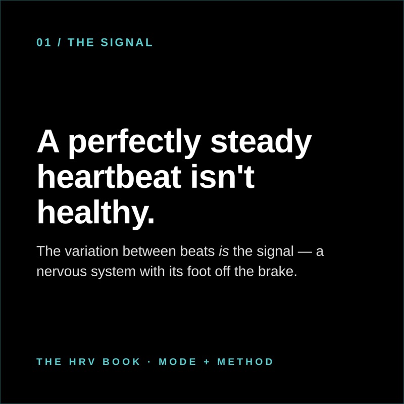 Page from The HRV Book: A perfectly steady heartbeat isn't healthy. The variation between beats is the signal, a nervous system with its foot off the brake.